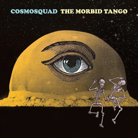 Cosmosquad : The Morbid Tango